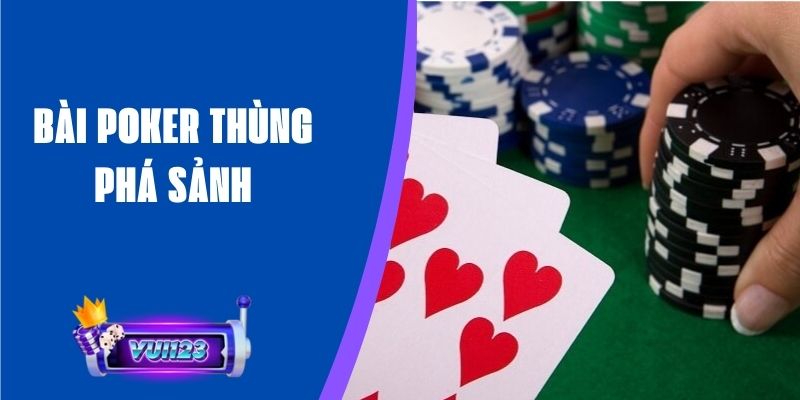 Bài poker thùng phá sảnh