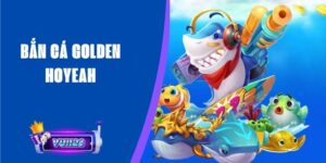 Bắn Cá Golden Hoyeah