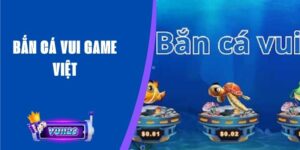 Bắn Cá Vui Game Việt
