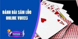 Đánh Bài Sâm Lốc Online Vui123